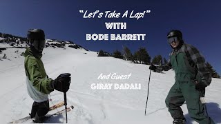 'Let's Take A Lap!' with Bode Barrett and  guest Giray Dadali Spring 2023 Mt Bachelor