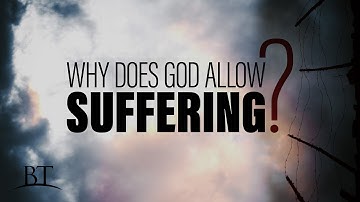 Beyond Today -- Why Does God Allow Suffering? (4K)