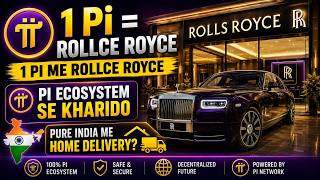1 पाई में Rolls Royce?  India में Home Delivery शुरू! | PI Network New Update