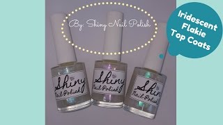 Iridescent Flakie Top Coats by Shiny Nail Polish screenshot 5