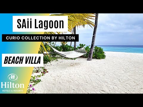 saii  2022 Update  SAii Lagoon Maldives 2021 | Beach Villa HD Room TOUR Curio COLLECTION by HILTON | Maldives Arena