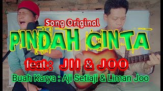 PINDAH CINTA #song original cipt.Aji & J O O