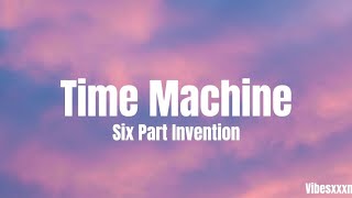 Time Machine - Six Part Invention (Lyrics)