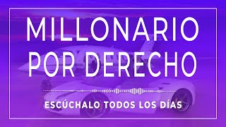 Soy MILLONARIO y vivo en la ABUNDANCIA | Afirmaciones Positivas sobre el Dinero | Escúchalo Cada Día