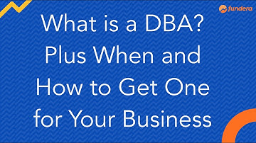 What Is a DBA? Plus, When and How to Get One for Your Business
