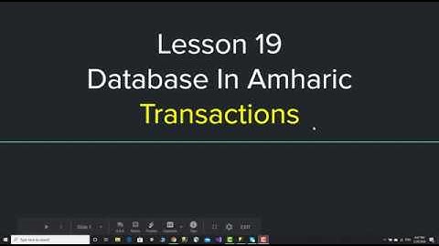 Database Tutorial in Amharic Lesson 19 -  Transaction