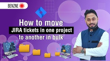 How to move JIRA tickets from one project to another in bulk | Jira Series Video | Benzne