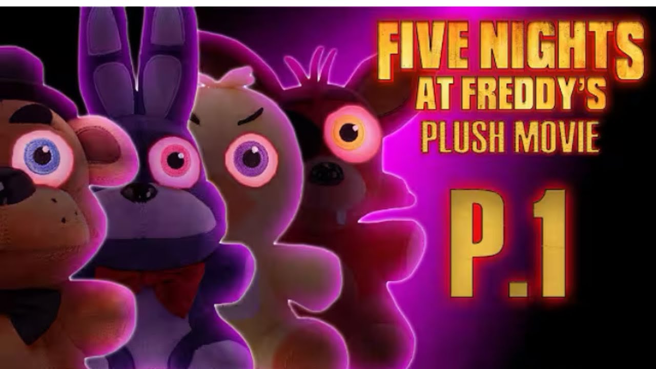 FNAF PLUSH MOVIE NIGHT 1 (part 1) - YouTube