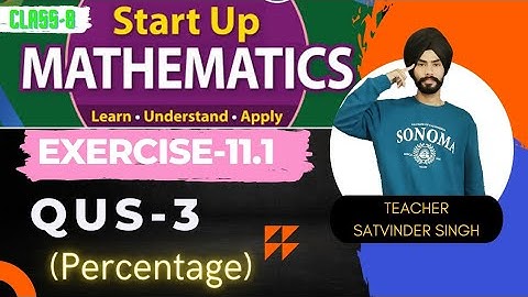 Startup maths Exercise-11.1 Question-3 percentage class 8th q3