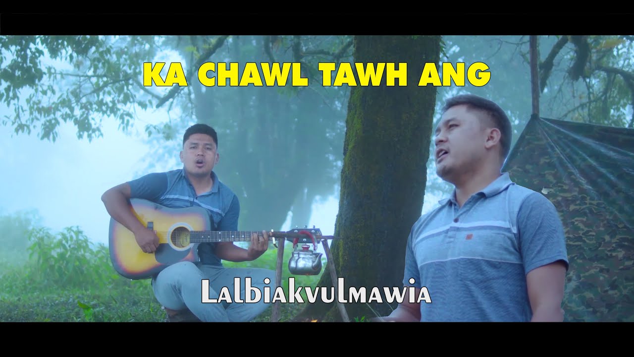 LALBIAKVULMAWIA   KA CHAWL TAWH ANG Official MV 2020