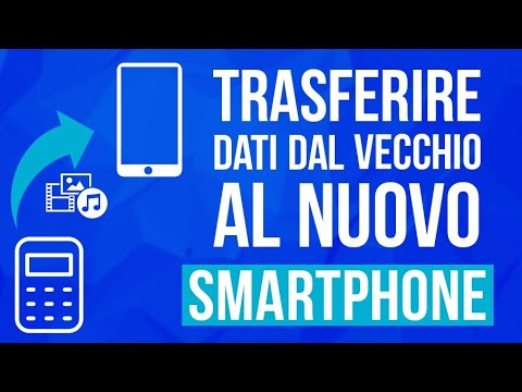 3 metodi per trasferire foto, video e contatti dal vecchio al nuovo smartphone
