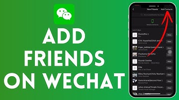 How to Add Friends on WeChat (2024) | Include Friends on WeChat