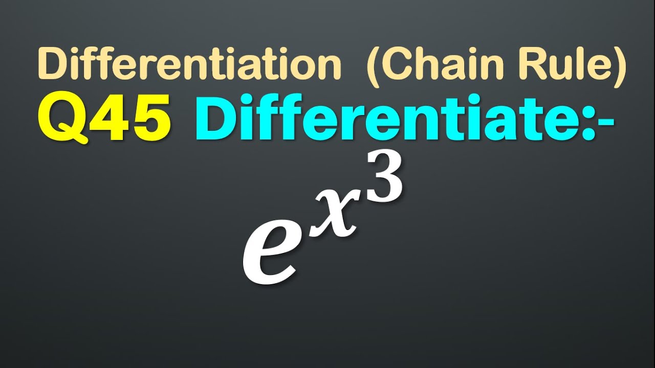 Q45 Differentiate E x 3 Derivatives Of E x 3 Differentiation q45-differentiate-e-x-3-derivatives-of-e-x-3-differentiation
