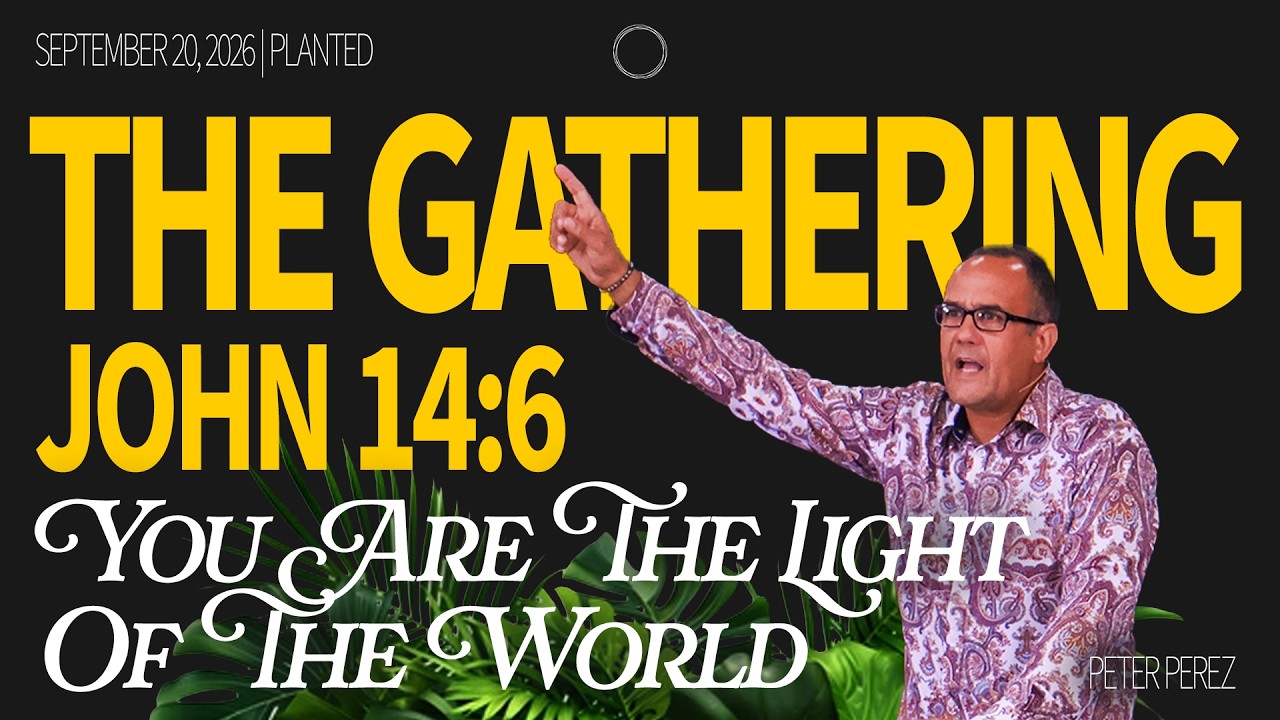 You Are The Light Of The World | The Gathering | Peter Perez