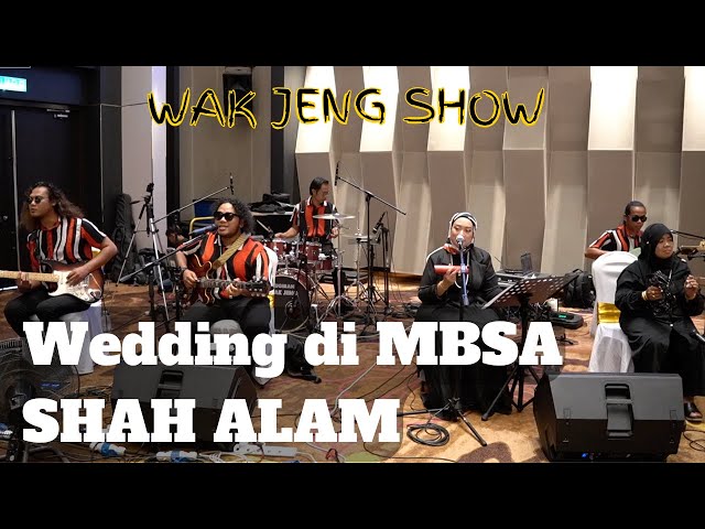 Wak Jeng Show di MBSA -  Ada penyanyi Gamma ATOK ,Joe Burnmark,Dato' Harry Aziz - MERIAH (Wedding) class=