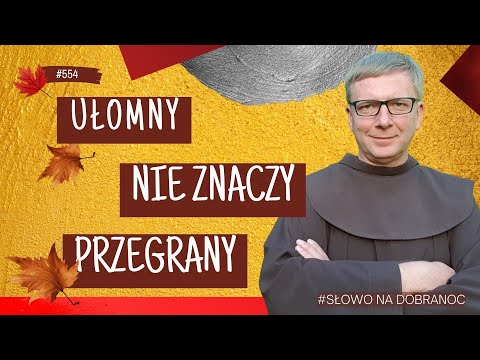 Ułomny nie znaczy przegrany. Franciszek Krzysztof Chodkowski. Słowo na Dobranoc |554|