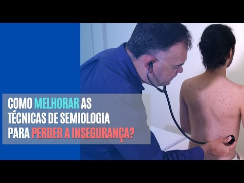 Como melhorar as  técnicas de semiologia  para perder a insegurança?