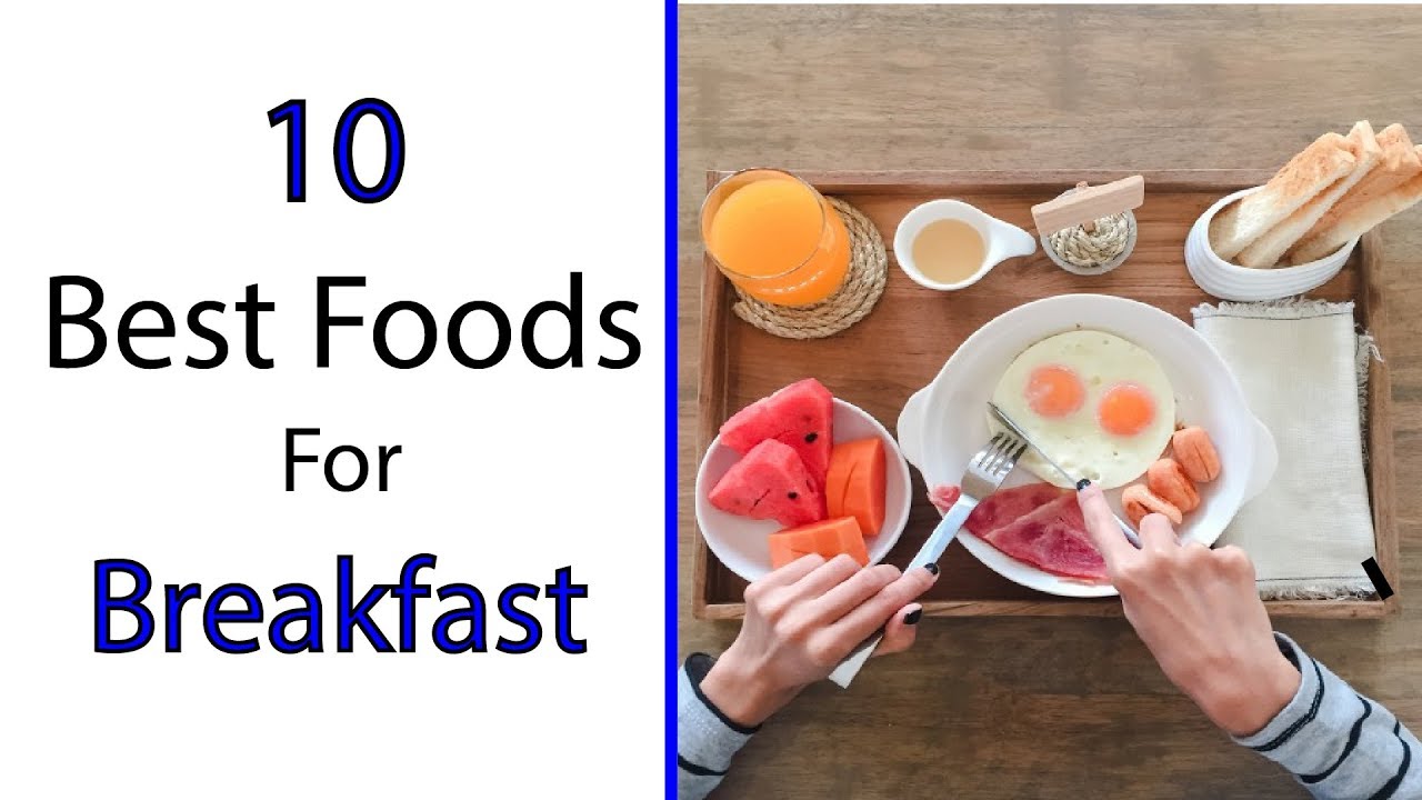 Best Foods To Eat For Breakfast - Top 10 Best Breakfast Foods - YouTube