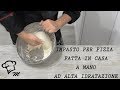 Impasto per pizza fatta in casa, a mano e ad alta idratazione 1 parte
