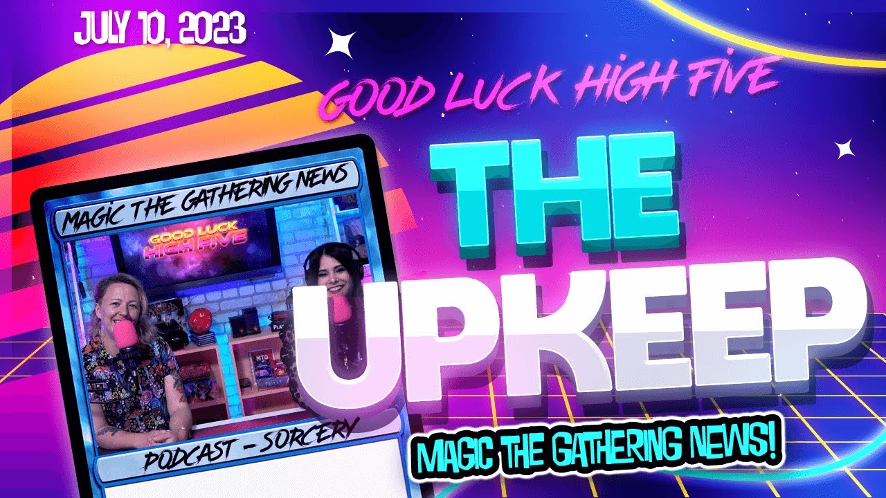 The Upkeep July 10th 2023 Magic The Gathering News Information the-upkeep-july-10th-2023-magic-the-gathering-news-information