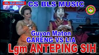 Fuul Guyon Gareng vs Lia Lgm ANTEPING SIH//CS BLS MUSIC