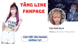 ✅ Cách Tăng Like Cho Fanpage Facebook 2023 | TĂNG LIKE VIỆT, KHÔNG TỤT, 1 PHÚT LÊN LUÔN