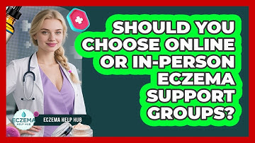 Should You Choose Online Or In-person Eczema Support Groups? - Eczema Help Hub