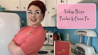 Vintage Recipe- Peaches & Cream Pie