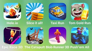 Hole.io, Slice It All, Taxi Run, Tom Gold Run, Epic Race 3D, The Catapult, Blob Runner, Push'em All screenshot 3