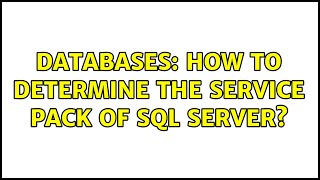 Databases: How to determine the service pack of Sql Server? (2 Solutions!!)