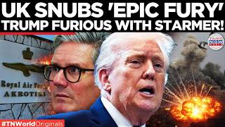 No Longer The Same Trump Blasts Starmer As Uk Refuses Strikes, Citing Legality & Iraq Lessons