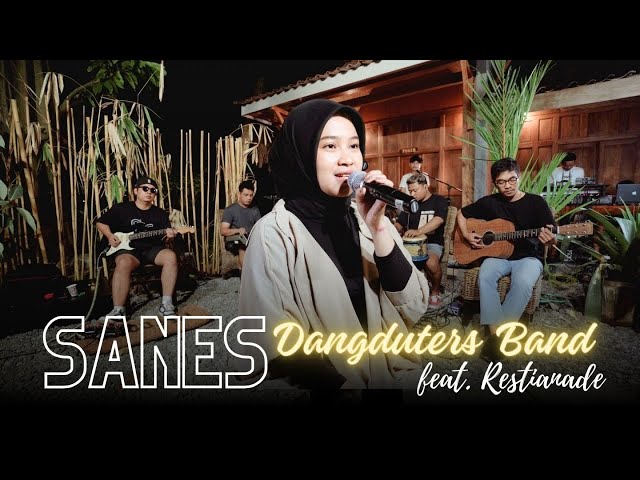 Restianade Ft. Dangduters band - Sanes - Live Sesion class=