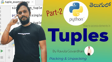 [Python in Telugu]: Python Tuples | Accessing elements | Functions of Tuple | Packing & Unpacking