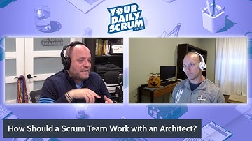 YDS: How Should a Scrum Team Work with an Architect?