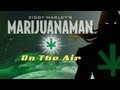Ziggy Marley's Marijuanaman On The Air - Episode 1 (Video Version)
