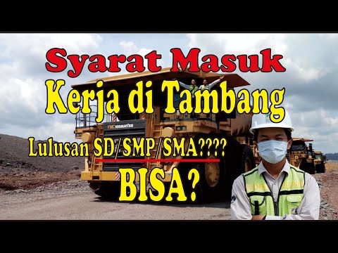 MOTIVASI| Syarat masuk di Tambang batubara
