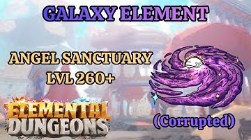 How does GALAXY (Corrupted) perform in ANGEL SANCTUARY ENDGAME?! | Elemental Dungeons
