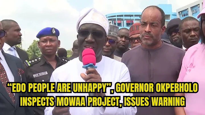 “Edo People Are Unhappy”, Governor Okpebholo Inspects MOWAA Project, Issues Warning