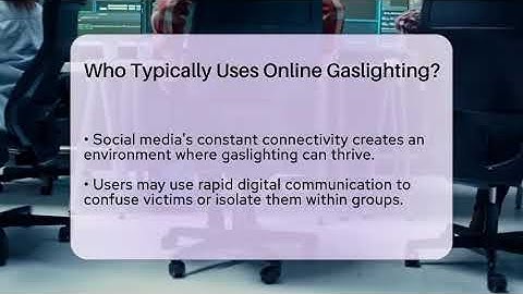 Who Typically Uses Online Gaslighting? - Everyday-Networking