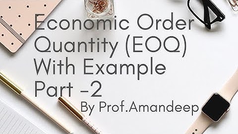 ECONOMIC ORDER QUANTITY (EOQ) PART-2