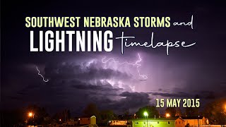15 May 2015: Southwest Nebraska storms & lightning time-lapse