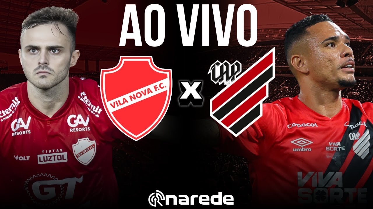 VILA NOVA X ATHLÉTICO PR BRASILEIRÃO SÉRIE B 2025 AO VIVO - YouTube