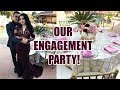 OUR ENGAGEMENT PARTY!