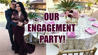 OUR ENGAGEMENT PARTY!