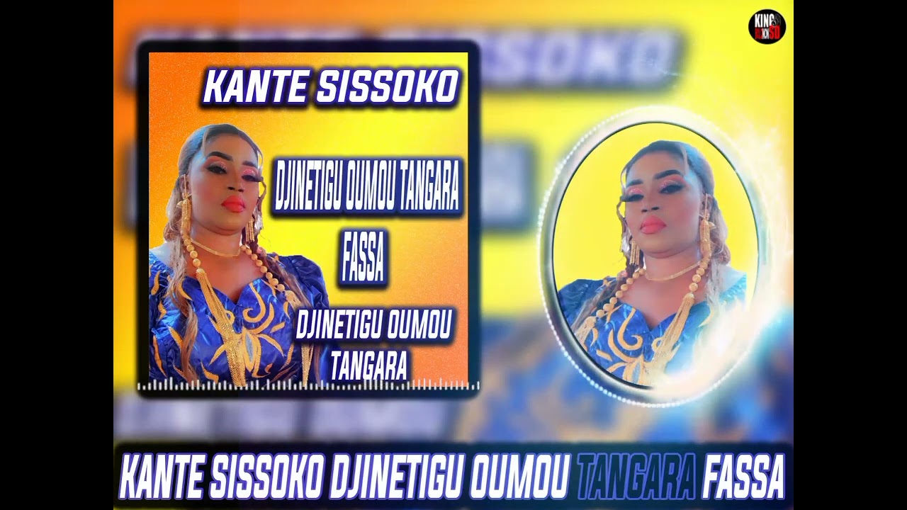 kante sissoko djinetigu Oumou Tangara fasa 2022