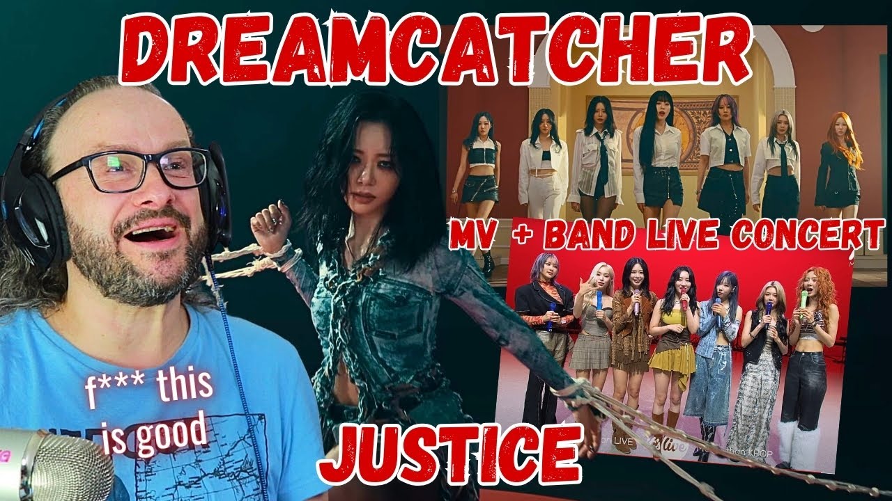 blew me away!! DREAMCATCHER 드림캐쳐 'JUSTICE' MV + Band Live Concert reaction