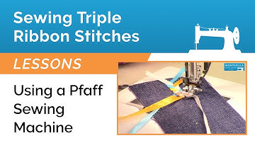 Sewing Triple Ribbon Stitches on a Pfaff Sewing Machine
