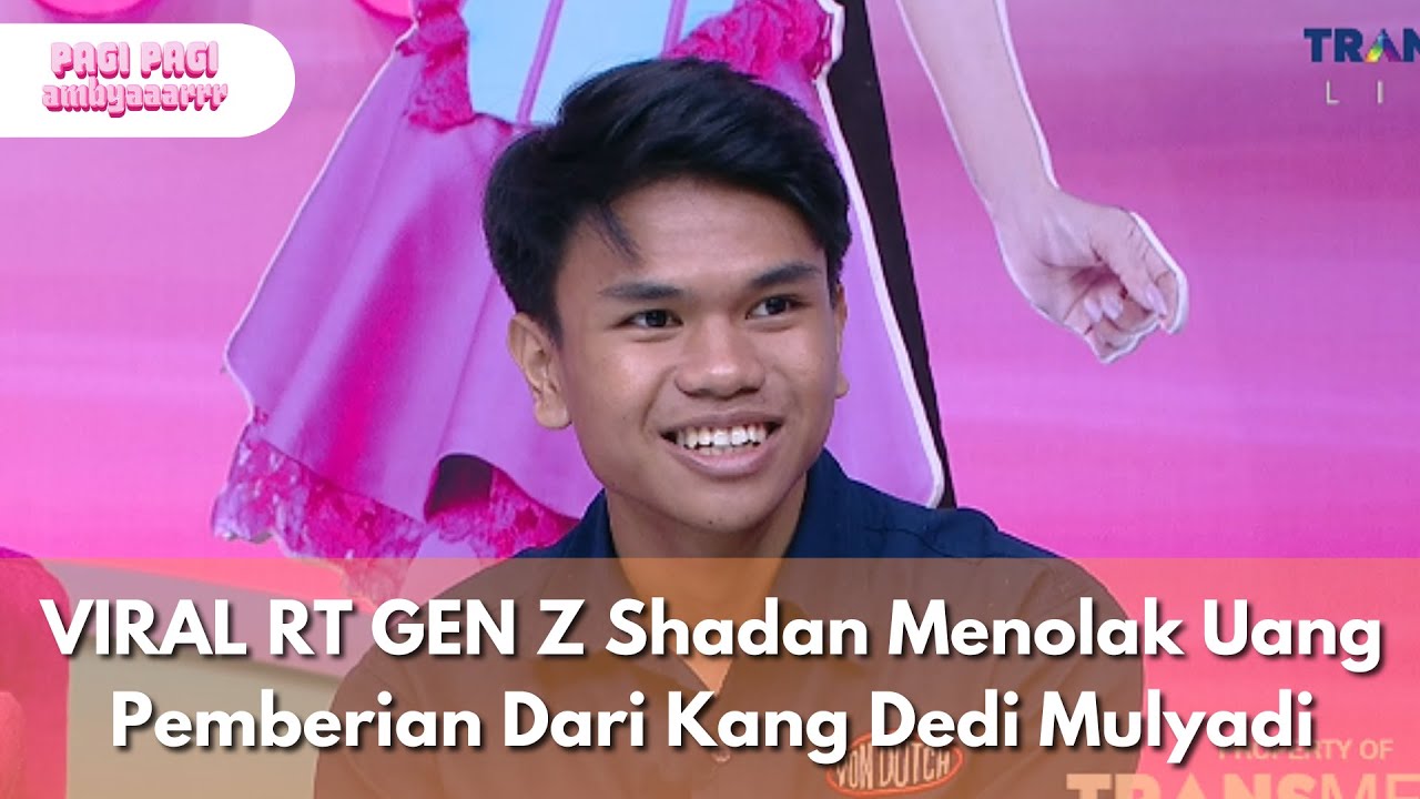 Viral RT Gen Z Sahdan Menolak Uang Pemberian Kang Dedi Mulyadi - PAGI PAGI AMBYAR (22.7.25) P4