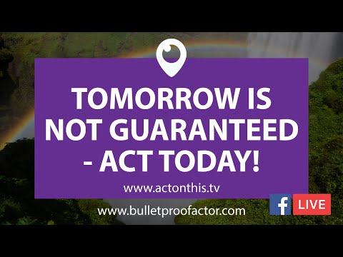 Tomorrow Is NOT Guaranteed - Take Action On Your Dreams TODAY! - YouTube