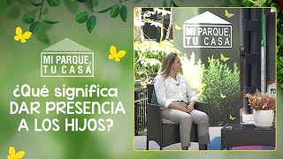 ¿Qué significa DAR PRESENCIA A LOS HIJOS? [Mi parque, tu casa] Telemedellín